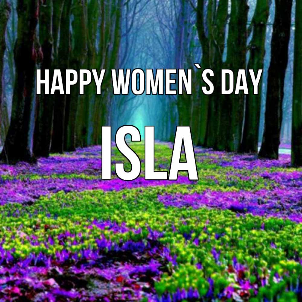 Greetings card с именем, Isla happy women`s day фиолетовые цветы в лесу 1 Greetings with text for free download 